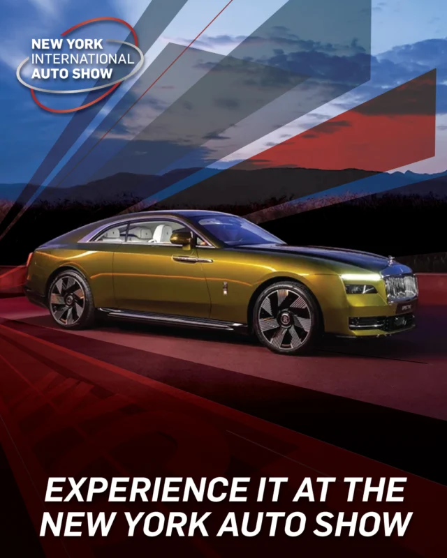 The Rolls-Royce Spectre redefines electric performance with effortless power, instant torque, and a drive that is as smooth as it is unforgettable.

Step closer and experience it for yourself at the New York Auto Show.

April 3–12, 2026 | Javits Center, NYC
Get your tickets now at www.autoshowny.com/